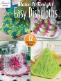 Make-It-Tonight Easy Dishcloths - Preview
