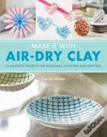 Make It With Air-Dry Clay