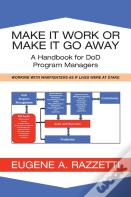 Make It Work Or Make It Go Away
