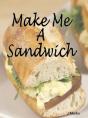 Make Me A Sandwich - Preview