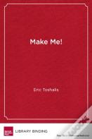 Make Me!