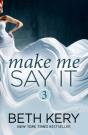 Make Me Say It (Make Me: Part Three) - Preview