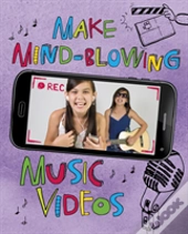 Make Mind Blowing Music Videos