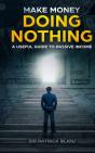 Make Money Doing Nothing - Preview