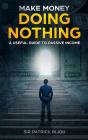 Make Money Doing Nothing - Preview