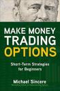Make Money Trading Options: Short-Term Strategies For Beginners - Preview