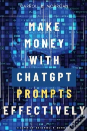 Capa do artigo Make Money With Chatgpt Prompts Effectively:::