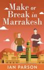 Make Or Break In Marrakesh - Preview