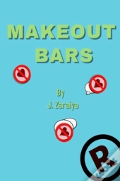 Make Out Bars By J. Zaraiya  Volume 2