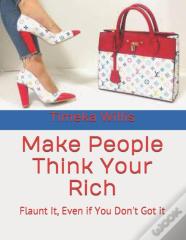 Make People Think Your Rich