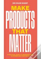Make Products That Matter