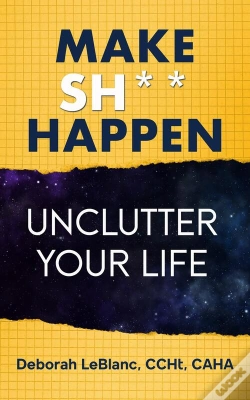 Capa do artigo Make Sh** Happen! Unclutter Your Life