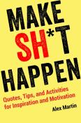 Make Sh*T Happen