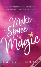 Make Space For Magic: Learn To Receive L