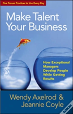 Capa do artigo Make Talent Your Business: How Exceptional Managers Develop People While Getting Results