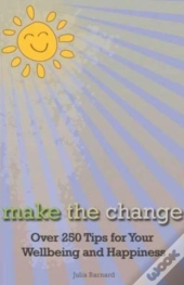 Make The Change: Over 250 Tips For Your