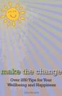 Make The Change: Over 250 Tips For Your - Preview