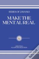 Make The Mental Real