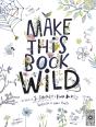 Make This Book Wild - Preview