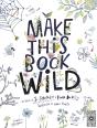 Make This Book Wild - Preview
