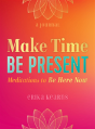 Make Time, Be Present - Preview
