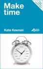 Make Time : Learn How To Manage Your Time And Make More Time For Yourself - Preview