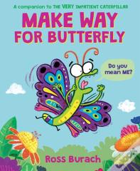 Make Way For Butterfly (A Very Impatient Caterpillar Book)