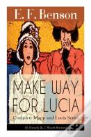 Make Way For Lucia - Complete Mapp And Lucia Series (6 Novels & 2 Short Stories)