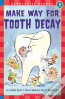 Make Way For Tooth Decay (Scholastic Reader, Level 3)