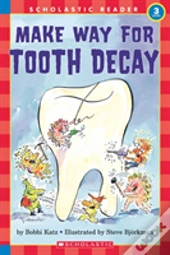Make Way For Tooth Decay (Scholastic Reader, Level 3)