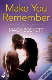 Make You Remember: Dumont Bachelors 2 (A Sexy Romantic Comedy Of Second Chances)