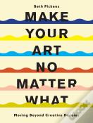 Make Your Art No Matter What