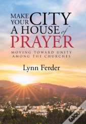 Make Your City A House Of Prayer
