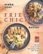 Make Your Fried Chicken Better - Preview