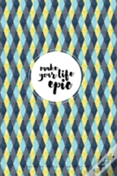 Make Your Life Epic