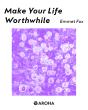 Make Your Life Worthwhile - Preview