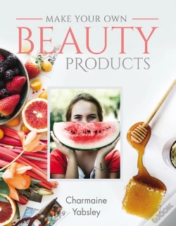 Capa do artigo Make Your Own Beauty Products
