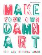 Make Your Own Damn Art - Preview