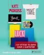 Make Your Own Luck - Preview