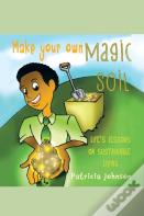 Make Your Own Magic Soil