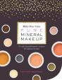 Make Your Own Pure Mineral Makeup - Preview