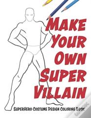 Make Your Own Super Villain