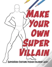 Make Your Own Super Villain