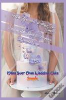 Make Your Own Wedding Cake Simple