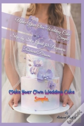Make Your Own Wedding Cake Simple