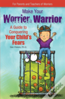 Make Your Worrier A Warrior