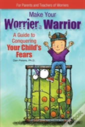 Make Your Worrier A Warrior