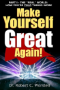 Make Yourself Great Again Part 1 - The Real World: How You Are Told Things Work - Preview