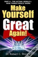 Make Yourself Great Again Part 2 - How Things Really Work