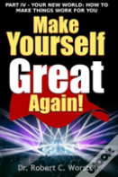 Make Yourself Great Again Part 4